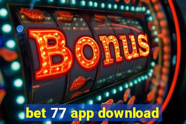 bet 77 app download